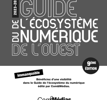 LE GUIDE DE L’ÉCOSYSTÈME DU NUMÉRIQUE DE L’OUEST 2023 EN COURS DE PRÉPARATION